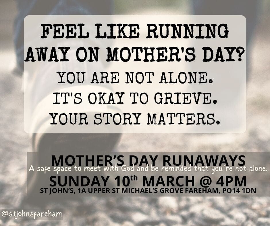 Feel like running away on Mother's Day? You are not alone. It's okay to grieve. Your story matters. We're holding a Mother's Day Runaways service on Sun 10th March at 4pm. All are welcome.