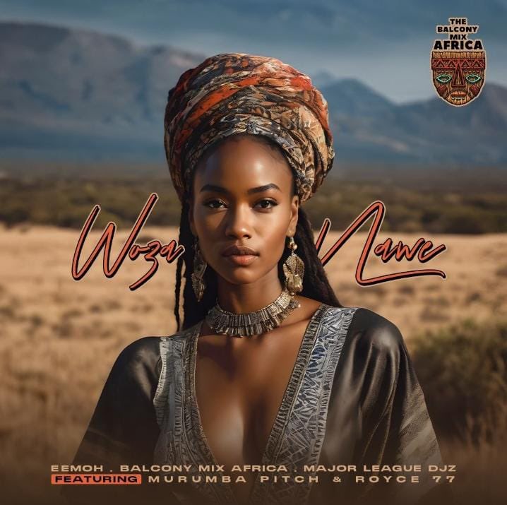 Balcony Mix Africa has just released a new tune titled Woza Nawe ft Eemoh and Murumba Pitch .It's available on all music platforms! 🔥#WozaNawe  MAJORLEAGUEDJZ

Please see the link below 👇: empawaafrica.lnk.to/EemohWozaNawe