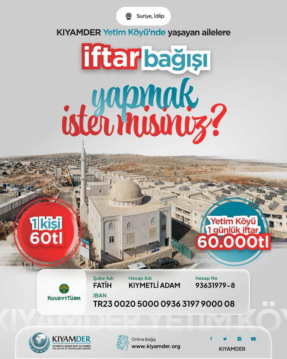 KIYAMDER's tweet photo. 🌙 Kıyamder Yetim Köyü’nde yaşayan ailelere iftar bağışı yapmak ister misiniz? Destek olun, Ramazanın bereketinden kardeşlerimiz de istifade etsin!

🍽️ Bir Kişilik İftar 60₺
🍽️ Yetim Köyü 1 Günlük İftar 60.000₺
🌐 https://t.co/vhT5wR9GWK

KUVEYTTÜRK FATİH ŞUBESİ
HESAP ADI: KIYMETLİ ADAM
HESAP NO: 93631979-8
IBAN: TR23 0020 5000 0936 3197 9000 08

#ramazan #yardım #iftar #yetimköyü