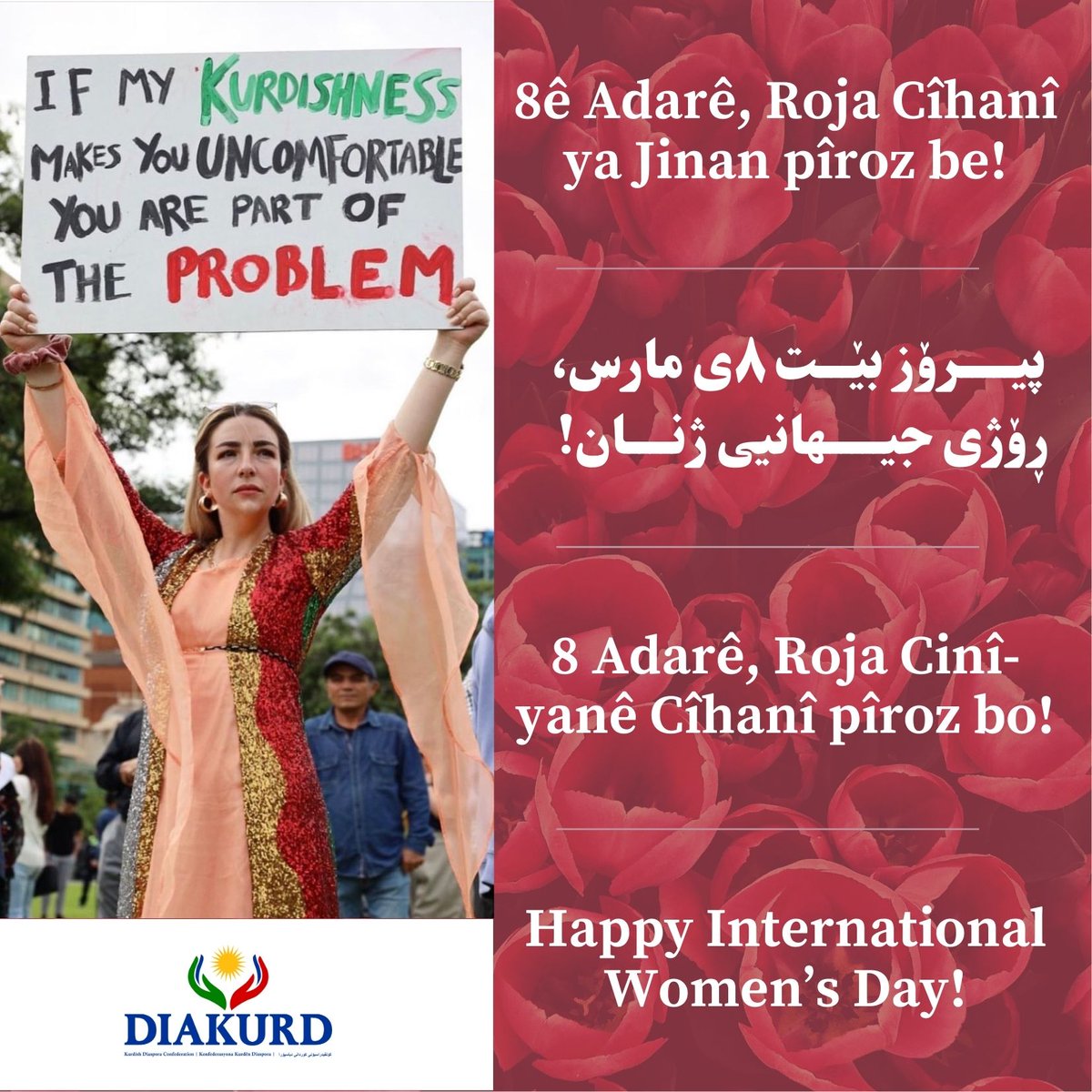 8ê Adarê, Roja Cîhanî ya Jinan pîroz be! ٨ی مارس، ڕۆژی جیــــــــهانیی ژنــــان پیـــــرۆز بێـــت 8 Adarê, Roja Cinîyanê Cîhanî pîroz bo! Happy International Women’s Day! #Diakurd #دیاکورد