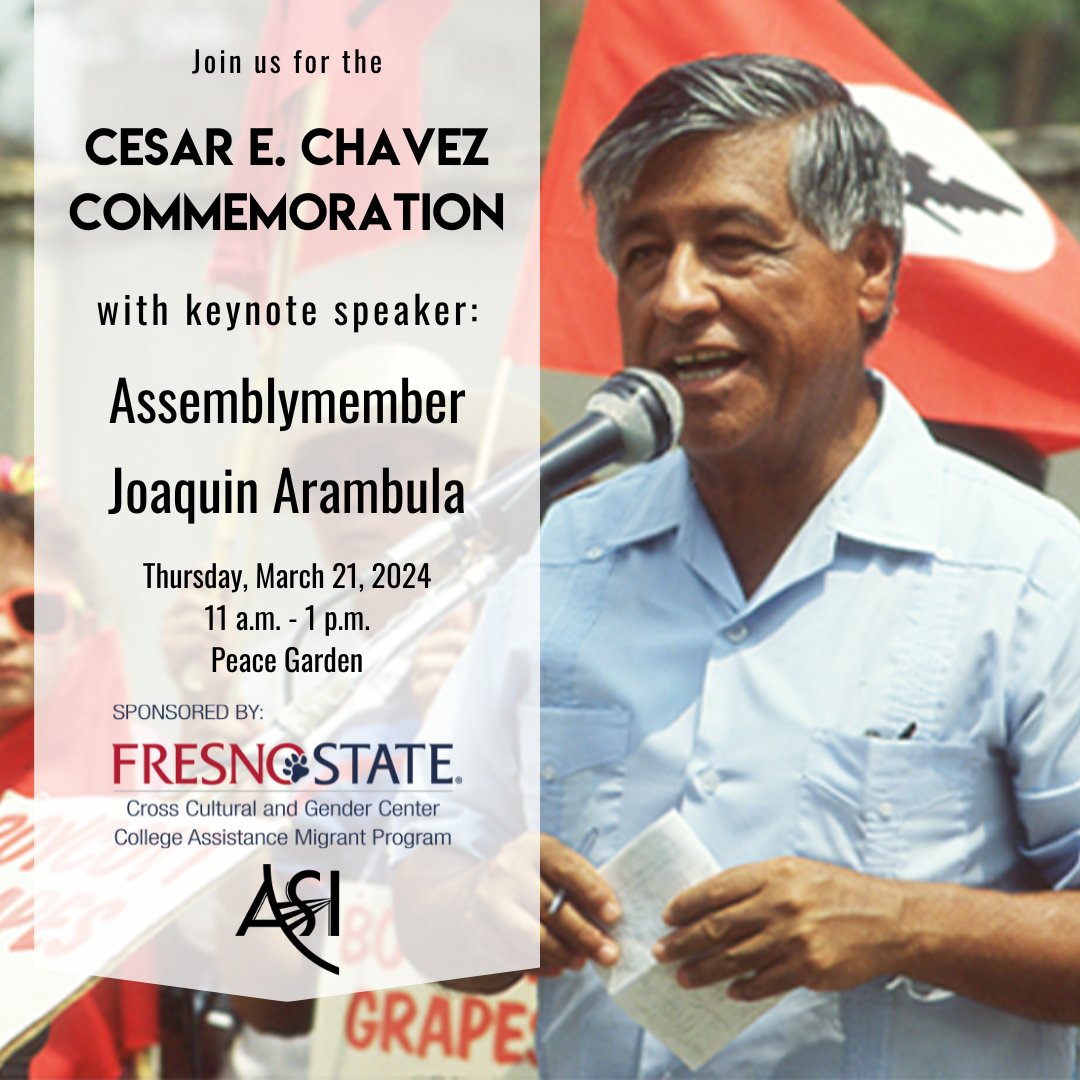 The annual <a href="/Fresno_State/">Fresno State</a> Cesar E. Chavez Commemoration set for Thursday, March 21,  from  11am-1pm at the Peace Garden will feature @AsmArambula as keynote speaker.

Presented by <a href="/FresnoStateCCGC/">Fresno State CCGC</a>,  the <a href="/FresnoStateCAMP/">Fresno State CAMP</a> and <a href="/FresnoStateASI/">ASI - Fresno State</a>.
