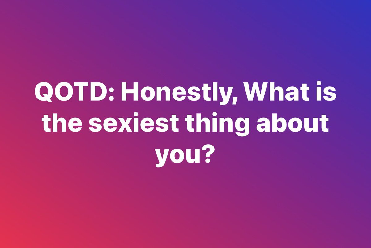 NorthMnSouthF's tweet photo. QOTD: Honestly, What is the sexiest thing about you? 

#QuestOfTheDay https://t.co/vE2aWu1VR7