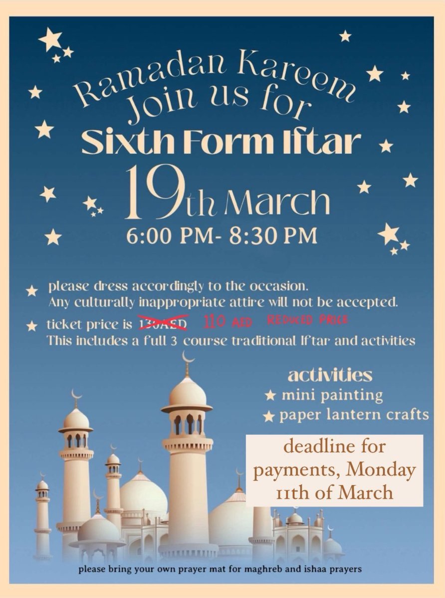 Attention! Sixth Form Iftar 
Tuesday 19th March - Don't forget to buy your tickets! 
Ticket price: 110 AED
Deadline: Monday 11th March
#Ramadan #BSAKSixthForm #BSAK #BSAKOaks #community #celebration