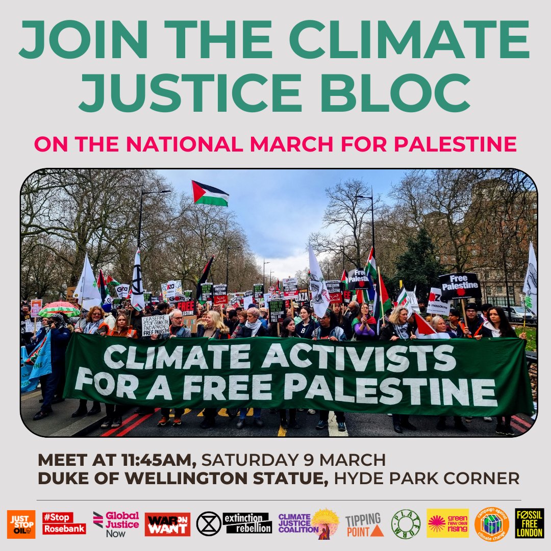 ✊🇵🇸 Join the Climate Justice Bloc on the National March for Palestine tomorrow! 🕛 11:45am, Saturday 9 March 📍 Duke of Wellington statue, Hyde Park Corner Bring banners, placards and friends. 🍉 There is no climate justice on occupied land.