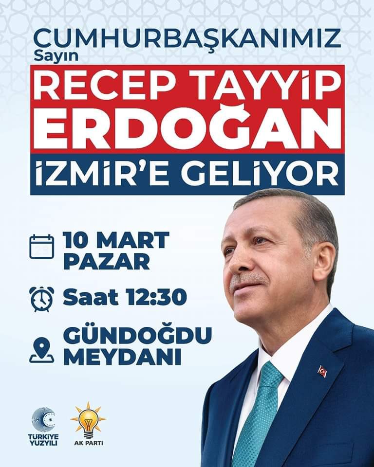 Cumhurbaşkanımız Sayın Recep Tayyip Erdoğan İzmir'e geliyor.💐

Büyük buluşmaya az kaldı ⏳
Tüm vatandaşlarımızı Gündoğdu meydanın da buluşmaya davet ediyoruz.

📆10 Mart Pazar
⏰ Saat 12.30
📍 Gündoğdu Meydanı