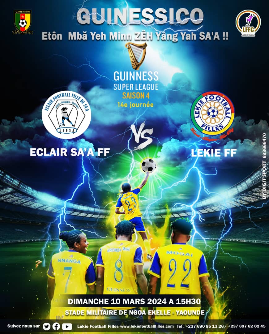 Eton Mbă Yeh Minn ZËH Yang !⚡⚡
⚽️ 𝗝𝗢𝗨𝗥 𝗗𝗘 𝗠𝗔𝗧𝗖𝗛 ⚽️
🆚 Éclair FF SA'A 
🏆 <a href="/GSuper_League/">Guinness Super League</a> | #Fecafoot 
🏟️ Stade Militaire Ngoa-ekelle 
📱 #EclaiLekDay14 
📺 : Page Facebook @ LEKIE Football Filles 
⌚️ 15H30 
🎨 <a href="/CGTS_Digital/">DIGIT'SPORT+</a>
💙💛#FiereDetreLekieFF