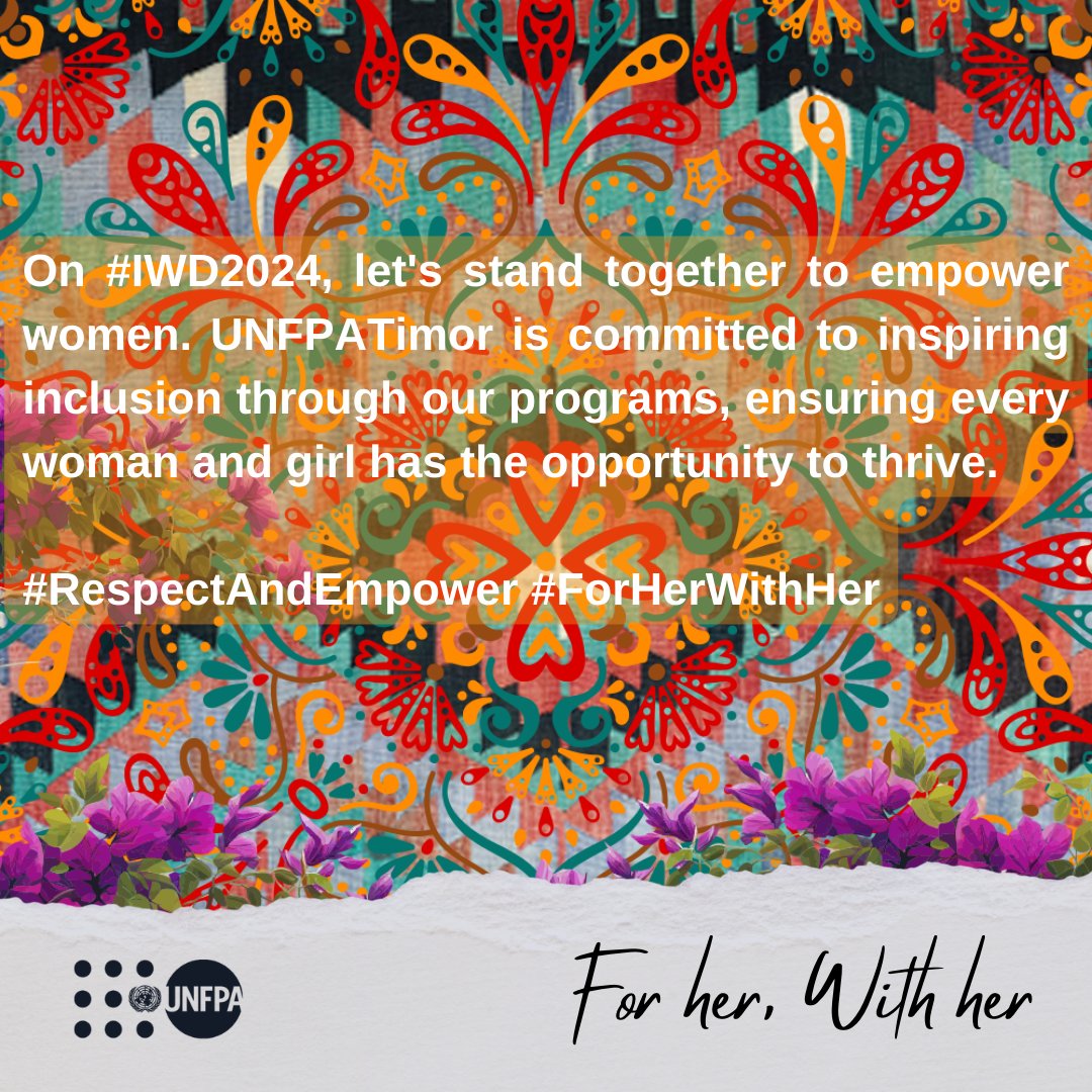 #ForHerWithHer #IWD2024 #RespectAndEmpower @UNFPAAsiaPac @UNTimorLeste @MdSTimorLeste