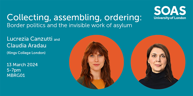 Join us for the penultimate @SOAS_CMDS seminar on 'Collecting, assembling, ordering: Border politics and the invisible work of asylum' with @L_Canzutti @claudia_aradau - Match 13, 5-7pm.
