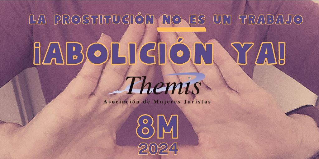 #8M2024 #ElFeminismoEsAbolicionista La prostitución no es un trabajo ¡Abolición ya!