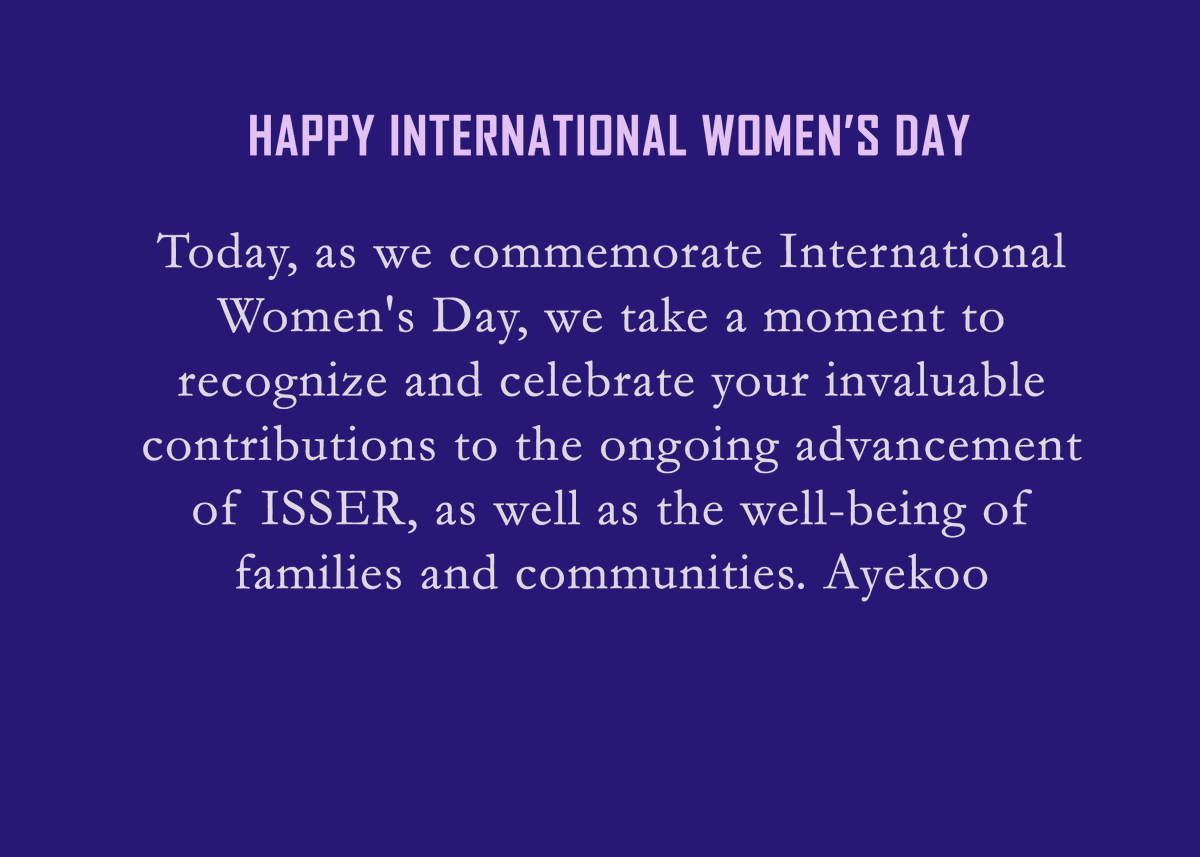 Today, as we commemorate International Women's Day, we take a moment to recognize and celebrate your invaluable contributions to the ongoing advancement of ISSER UG, as well as the well-being of families and communities. Ayekoo #IWD2024 #IWD #inspireinclusion