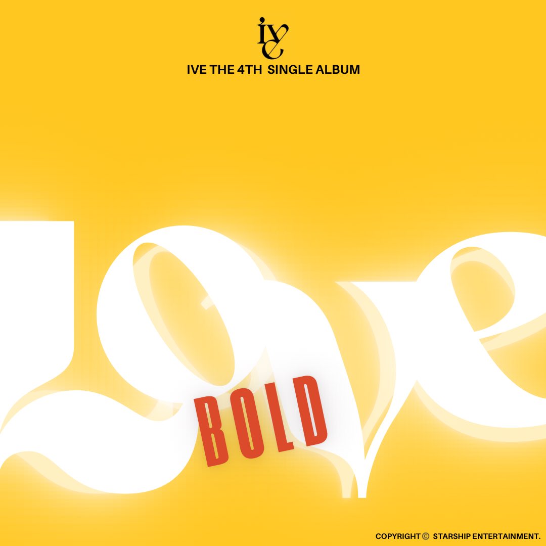 IVE
4th SINGLE ALBUM
<Bold LOVE>

2024.04.08 MON 6PM (KST)
COMING SOON

#IVE #아이브
#BoldLOVE #벌러브