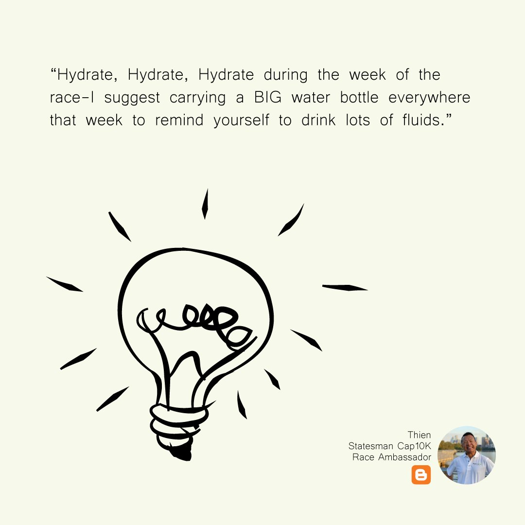 Hydrate, Hydrate, Hydrate during the week of the race- suggest carrying a BIG water bottle everywhere that week to remind yourself to drink lots of fluids. cap10k.com/a-runners-pers…