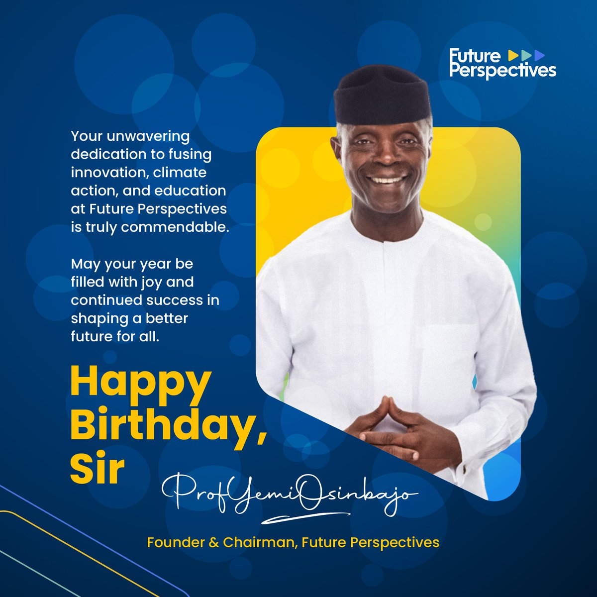 FutPerspectives's tweet photo. Happy Birthday to our Founder & Chairman HE @ProfOsinbajo . We are thankful for your life, your vision, your advocacy and guidance that you provide not only to Future Perspectives but to all around the country, the continent and the world.
#profyemiosinbajo #yemiosinbajo https://t.co/I4nOiifges