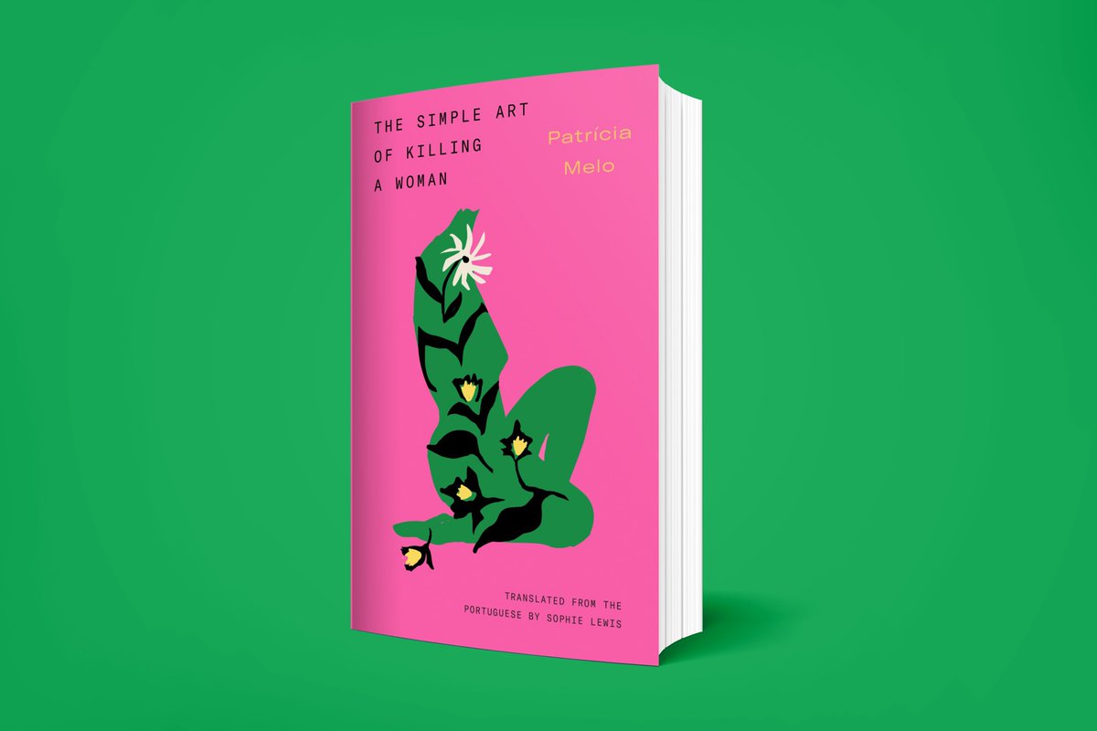 The Simple Art of Killing a Woman by Patrícia Melo, translated by Sophie Lewis (@sophietimes). Cover artwork by Sarah Schulte theindigopress.com/product/the-si…