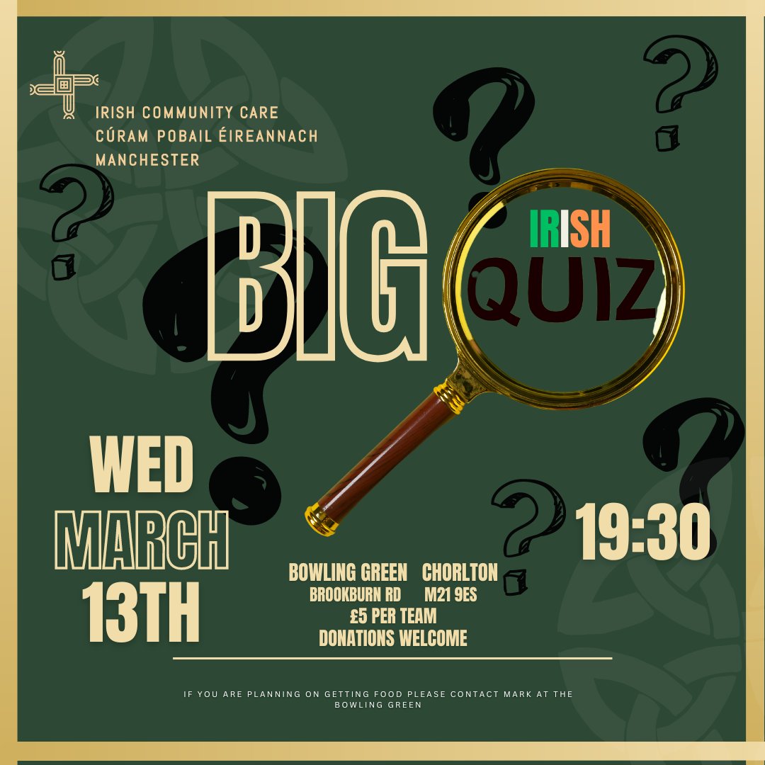 The closest thing to quiz in Gaeilge is tráth na gceist: A game of questions. Come down to the Bowling Green on Wednesday and exercise your grey matter. Open to all and £5 a team.