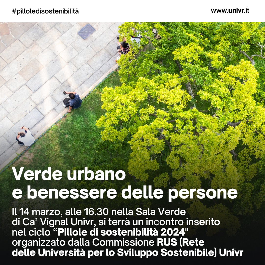 Il 14/3, alle 16.30 nella Sala Verde di Ca’ Vignal #Univr, si terrà l'incontro “#Verde urbano e benessere delle persone” inserito nel ciclo “Pillole di #sostenibilità 2024” promosso dalla Commissione RUS &gt;  urly.it/3-kn8
