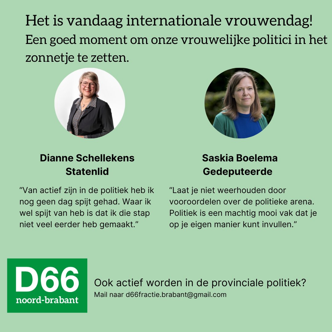 In Brabant zijn we trots op al onze politieke vertegenwoordigers, maar vandaag zetten we graag Dianne en Saskia in de spotlight. 

Els Borst, zei het jaren geleden al: “Politiek is te belangrijk om alleen aan mannen over te laten”.

#internationalevrouwendag