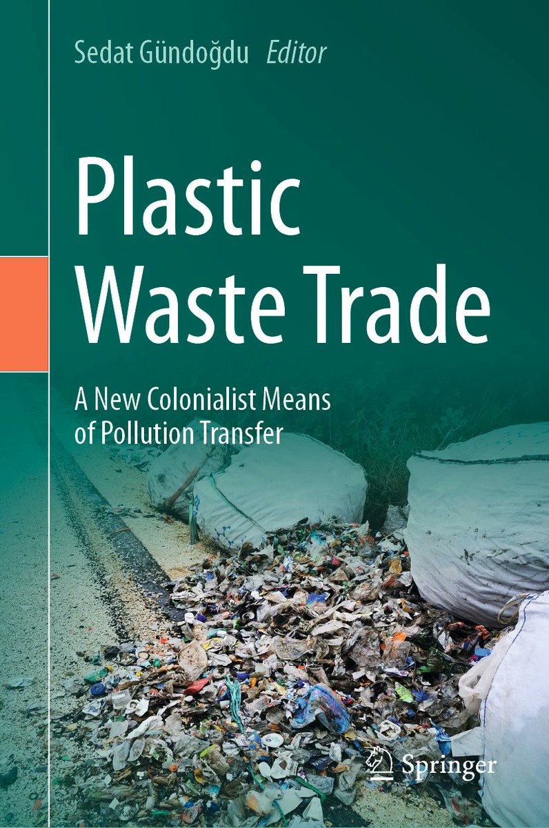 Congratulations to @S_Gundogdu01 for the new book on #wastetrade. Our colleague @JPetrlik with @ismawati64, Lee Bell and Bjorn Beeler (@ToxicsFree)  contributed with a chapter explaining how plastic waste trade causes toxic contamination in the countries of the Global South.