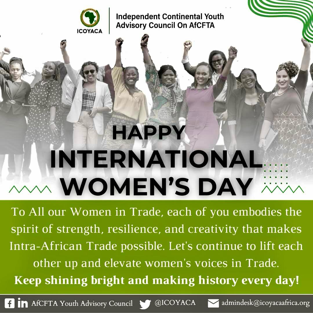 Happy International Women's Day to our incredible Women in trade! Today, as we celebrate the achievements and contributions of women around the world, @ICOYACA takes this moment to honor your unstoppable force in championing entrepreneurship and intra-African Trade. @AfCFTA