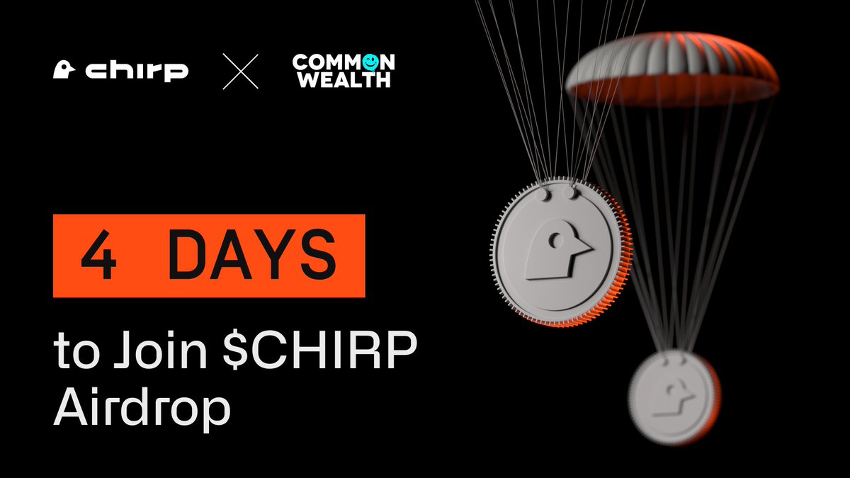 Time is ticking ⌛ Just 4 days left to earn more $CHIRP in <a href="/ChirpDeWi/">Chirp</a> x <a href="/joincommonwlth/">Common Wealth</a> Airdrop 🔥

Support the project, spread the word, and get even more $CHIRP: linktr.ee/ChirpDepin