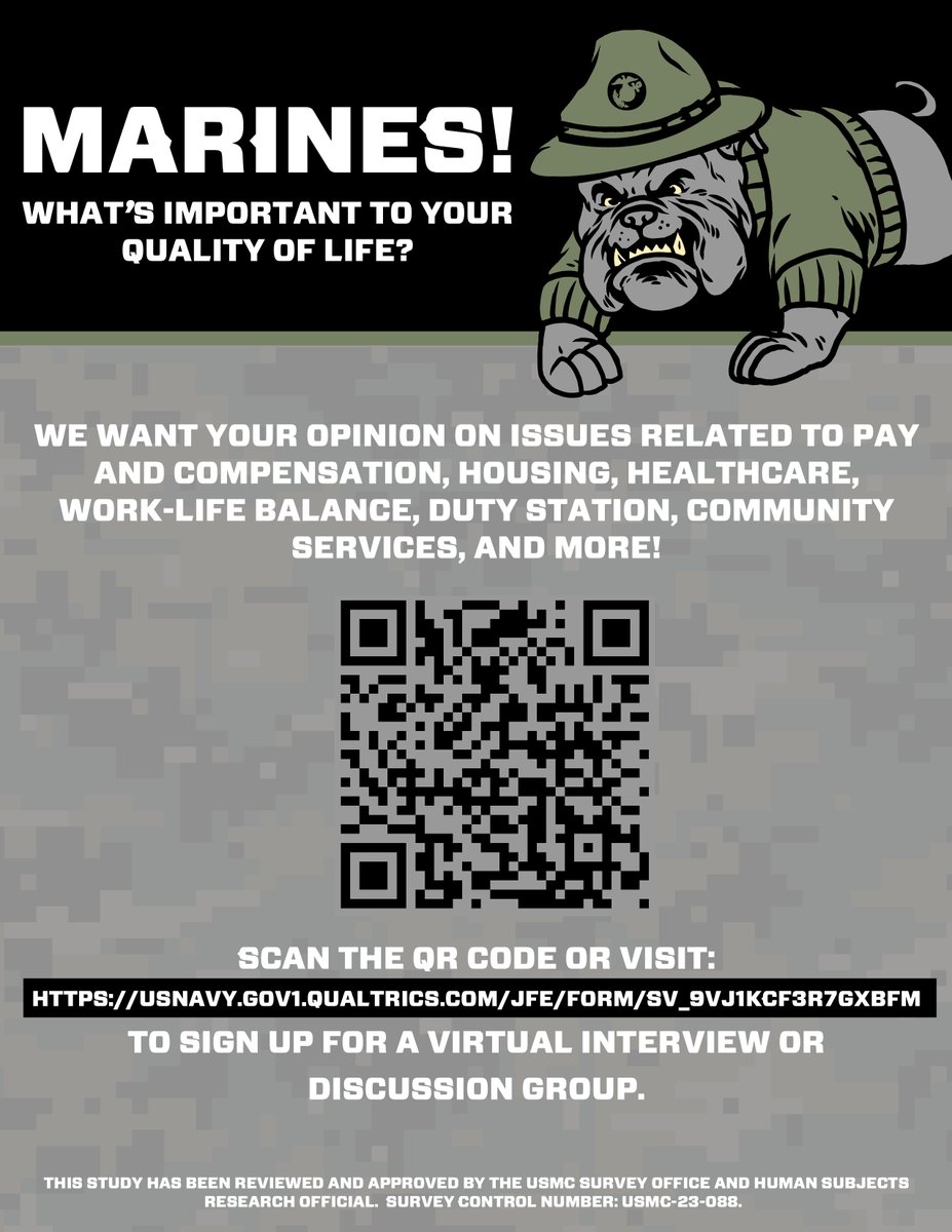 What does Quality of Life in the Marine Corps look like for you and your family? 

Participate in the Marine Corps QOL Impacts on Retention Study to share your thoughts. 
This study is 100% voluntary. 

Survey Control Number (USMC-23-088)

#WarriorsConnected #QualityofLife