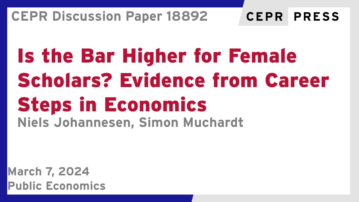 New CEPR Discussion Paper - DP18892 Is the Bar Higher for #Female Scholars? Evidence from Career Steps in #Economics Niels Johannesen @uni_copenhagen @UCPH_Research @CEBI_UCPH, Simon Muchardt @Paris_Dauphine ow.ly/F4A850QOtVZ #CEPR_PE #IWD24 #InspireInclusion