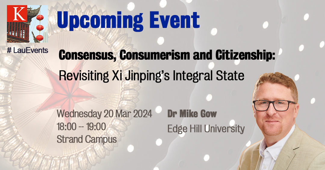 Dr @mikeygow, Lecturer in Business and Management @edgehill joins us to discuss the relationship between consumerism, citizenship, and consensus to the state vision for #China in the 21st century. 🗓️Weds 20 March, 6pm, KCL Strand 🎟️Tickets via: kcl.ac.uk/events/integra…