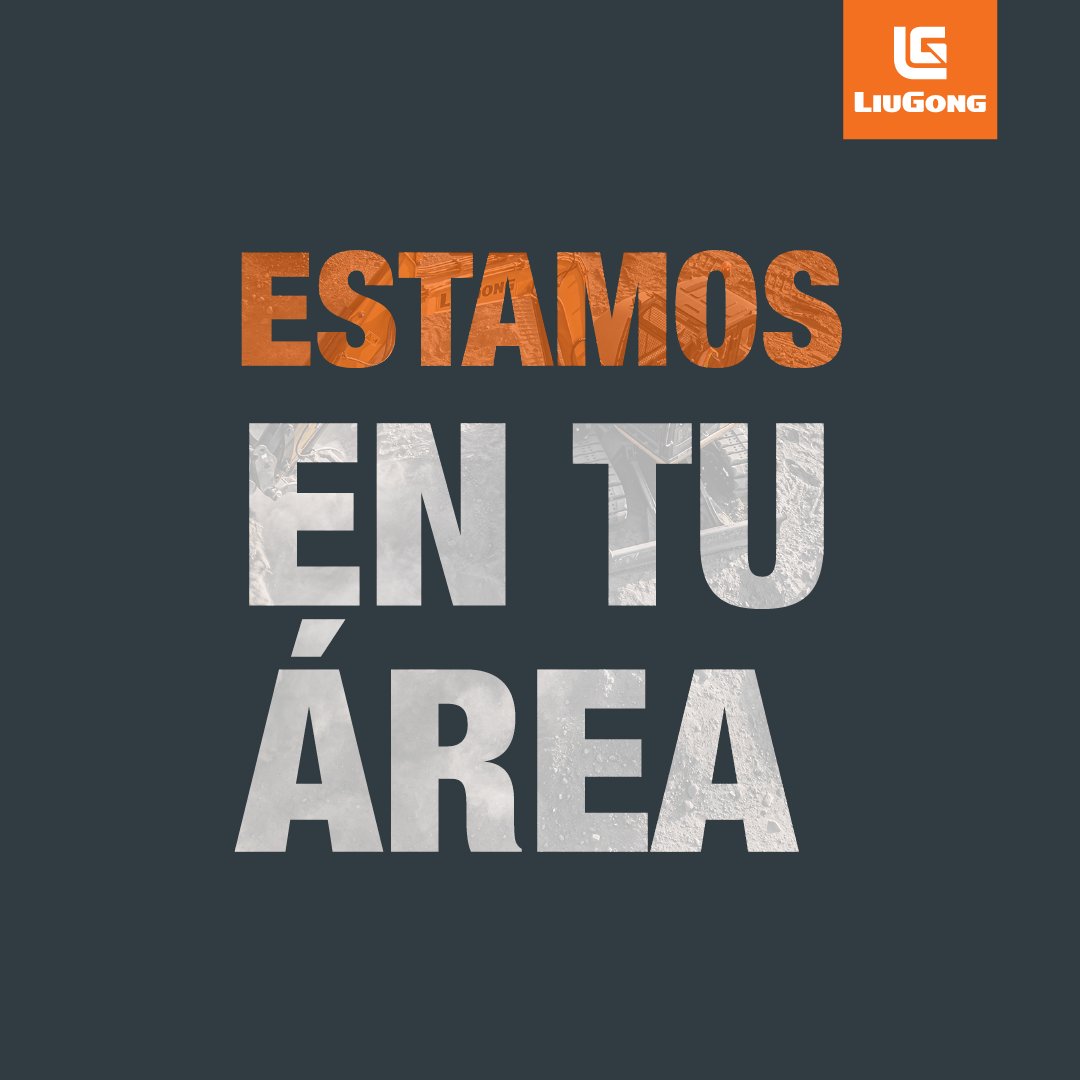 LiugongMCC's tweet photo. Traemos lo mejor de la maquinaria global a tu región para acompañarte a construir un mejor futuro en el área. Cuenta con LiuGong porque estamos contigo. https://t.co/2y8RGhe0av