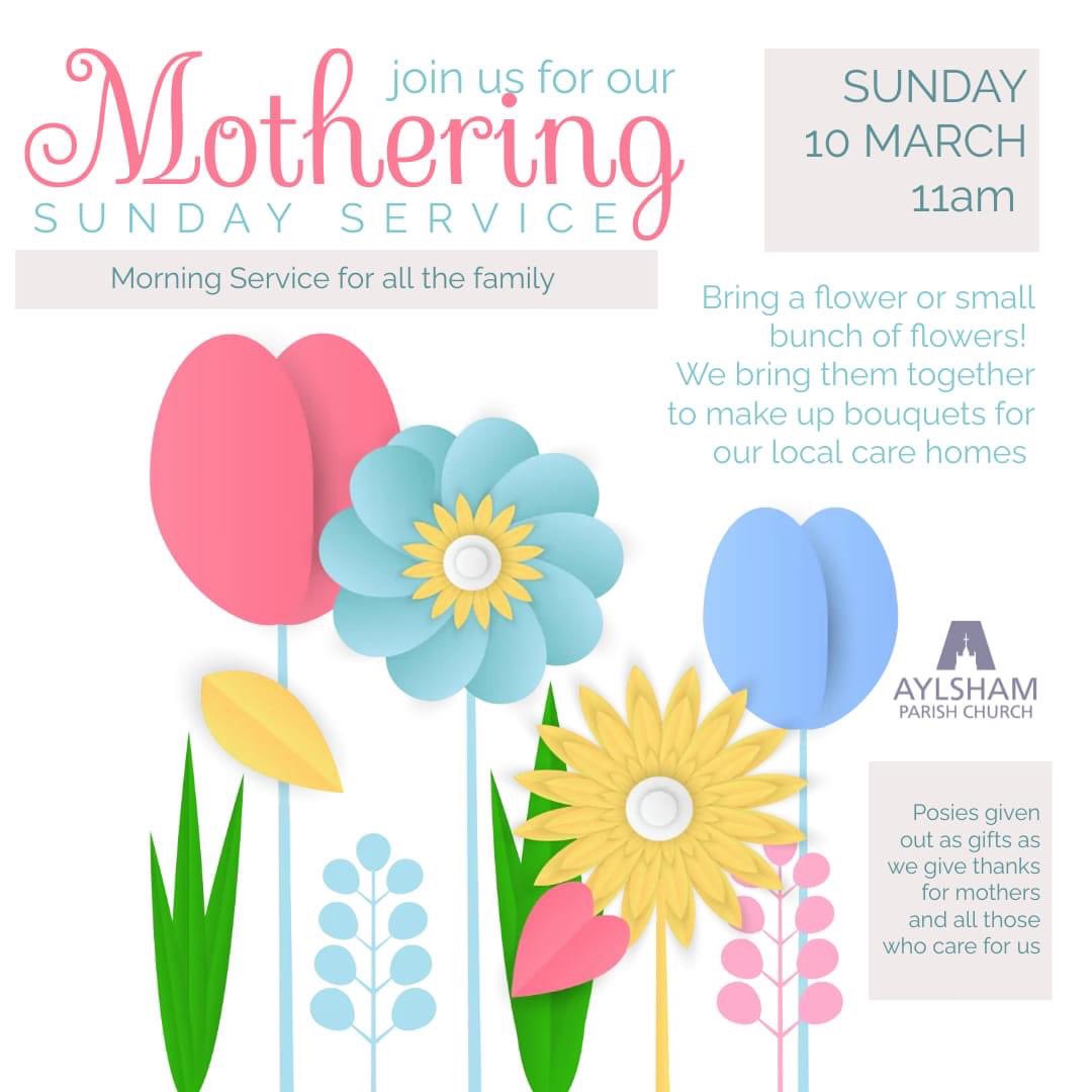 Next Sunday will be Mothering Sunday, so why not come and join us at 11am and bring along your mum, aunty, friend, caregiver, in fact anyone who supports, nurtures and cares for you. We will celebrate and give thanks for those who reflect God's love and care into our lives