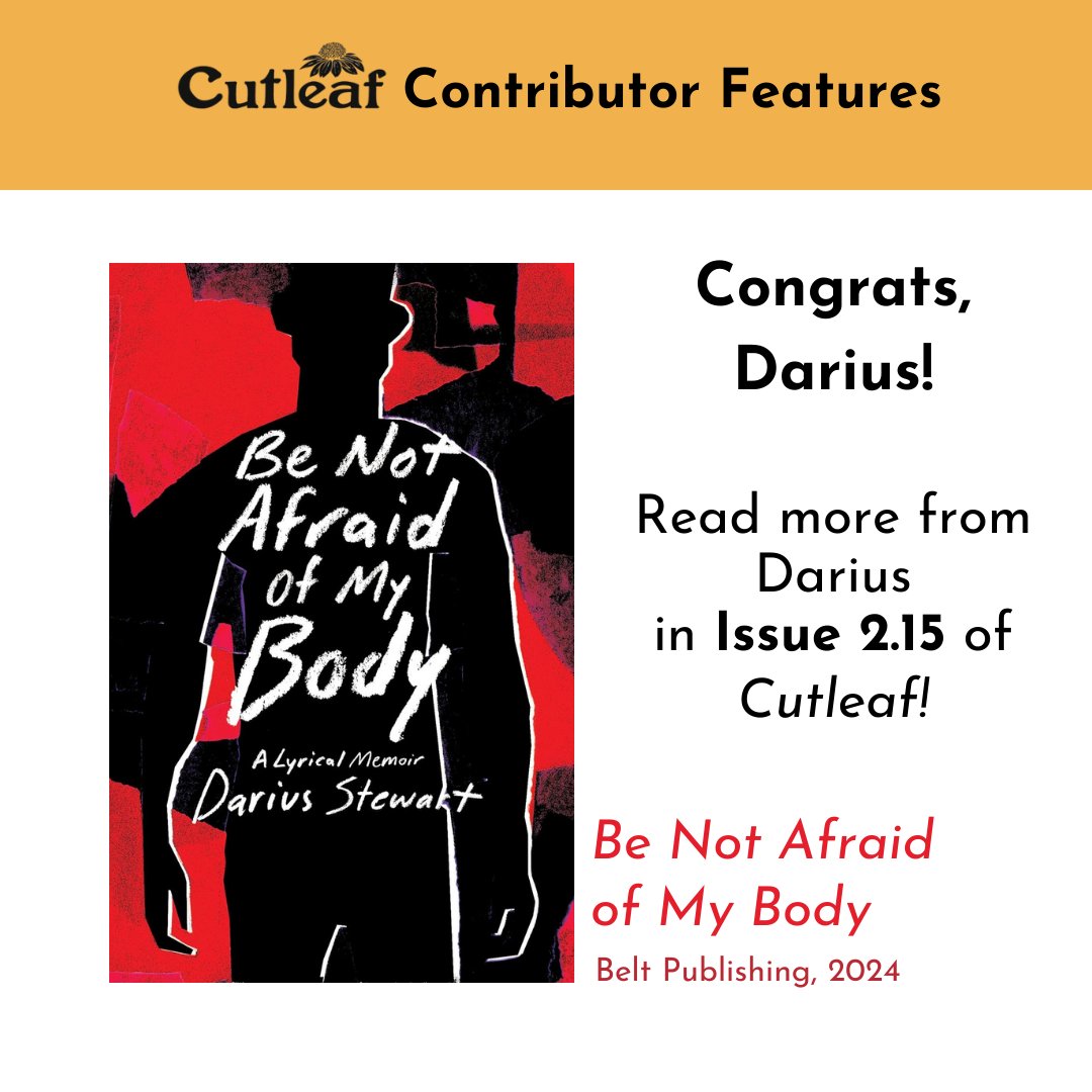 Cutleaf (@cutleafjournal) on Twitter photo Congrats to <a href="/dariusantwan79/">dariusantwan</a> on his recent release of his lyrical memoir, BE NOT AFRAID OF MY BODY, this February through <a href="/belt_publishing/">Belt Publishing</a>!⠀⠀
⠀⠀
Read more from Darius in Issue 2.15 of Cutleaf. Congrats to <a href="/dariusantwan79/">dariusantwan</a> on his recent release of his lyrical memoir, BE NOT AFRAID OF MY BODY, this February through <a href="/belt_publishing/">Belt Publishing</a>!⠀⠀
⠀⠀
Read more from Darius in Issue 2.15 of Cutleaf.