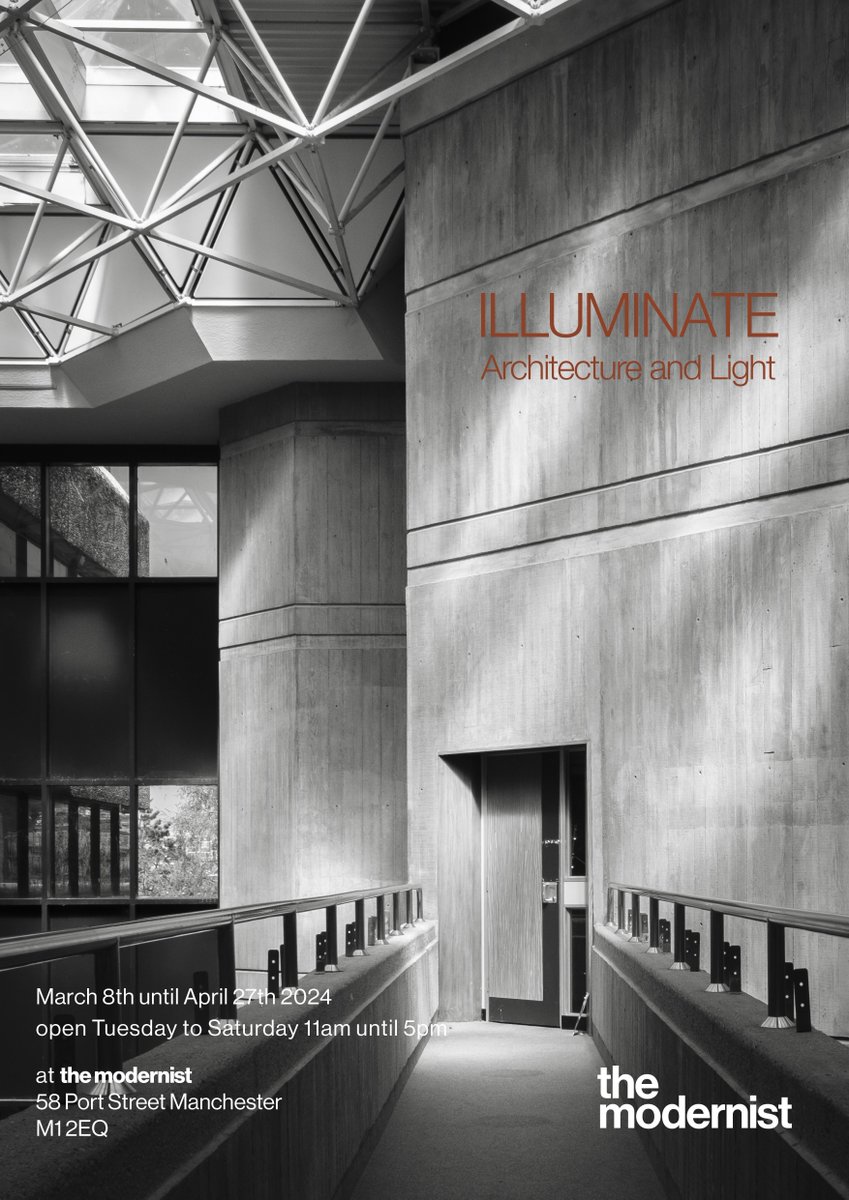 ILLUMINATE Architecture and Light. Twenty-five photographers capture the interplay between modernist architecture and light. 08.03.24 - 27.04.24 the modernist 58 Port Street, Manchester M1 2EQ open 11am to 5pm, Tuesday to Saturday buff.ly/49DxkEN