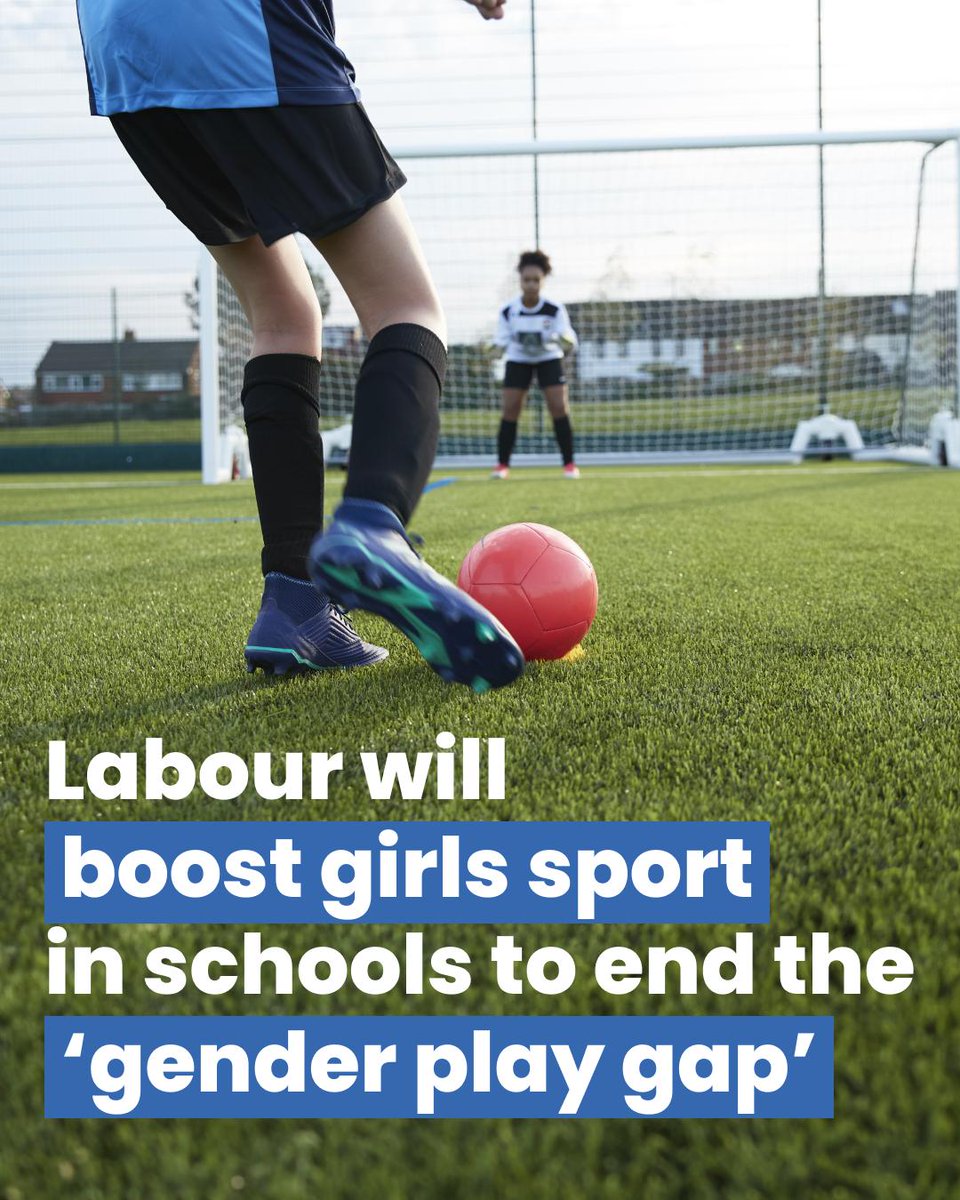 Labour will give every single girl across the country the opportunity to play the sports they love at school.