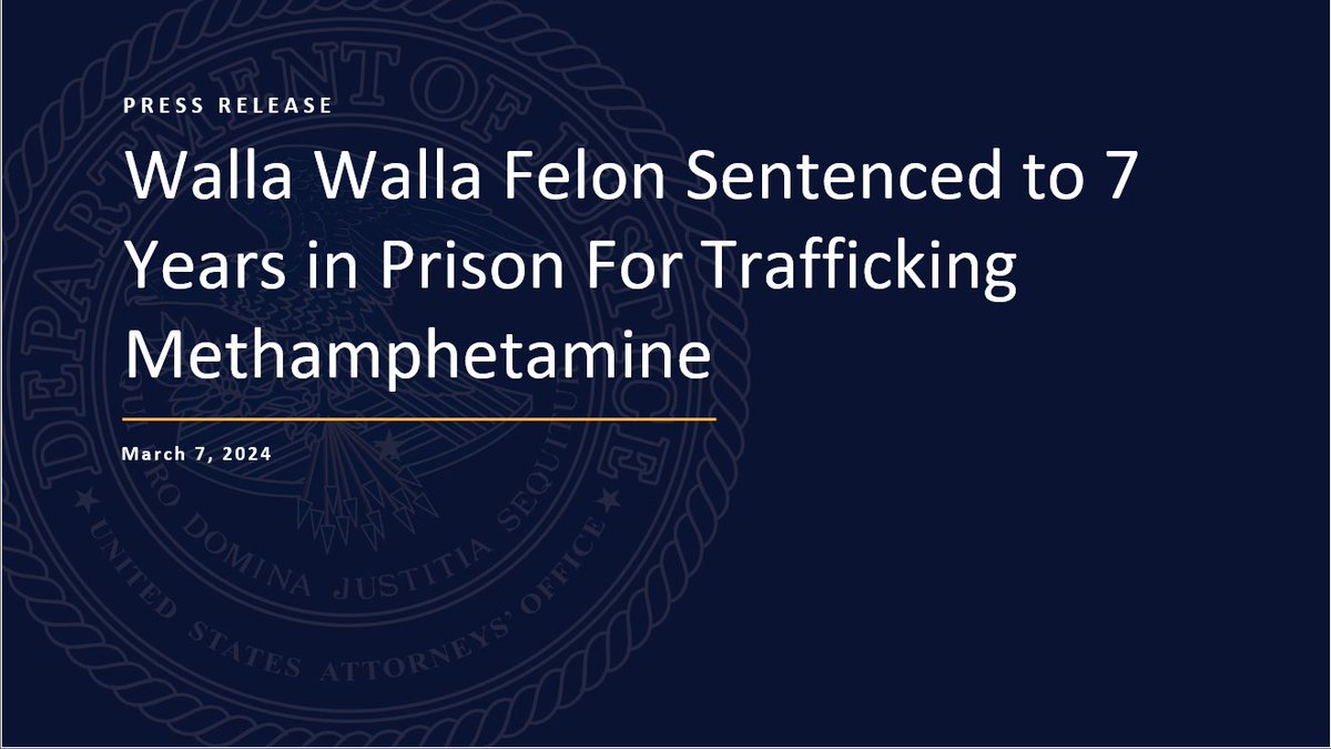 Walla Walla Felon Sentenced to 7 Years in Prison For Trafficking Methamphetamine justice.gov/usao-edwa/pr/w… @USAttyWaldref @ATF_Seattle