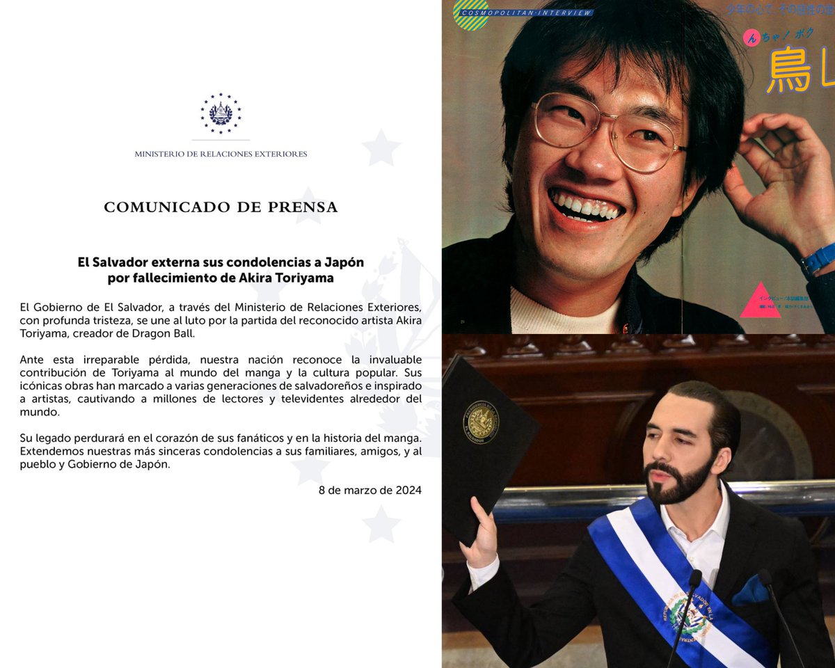 El Gobierno del Salvador se pronuncia ante el fallecimiento de la leyenda Akira Toriyama, reconociendo la enorme influencia de la obra, y brindando condolencias a familiares, amigos, y a todo el pueblo de Japón.