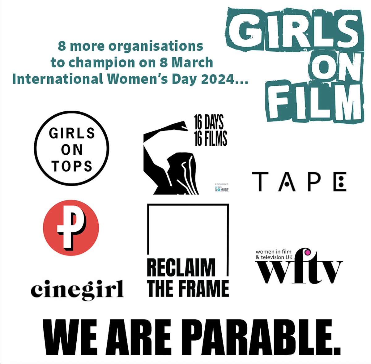 8 more organisations to champion on 8 March! 💕💕💕

@girlsontopstees 
@16Days16Films 
@tapecollective 
@PrimetimeNetwrk 
@CinegirlM 
@ReclaimTheFrame 
@WFTV_UK 
@weareparable 

#IWD2024