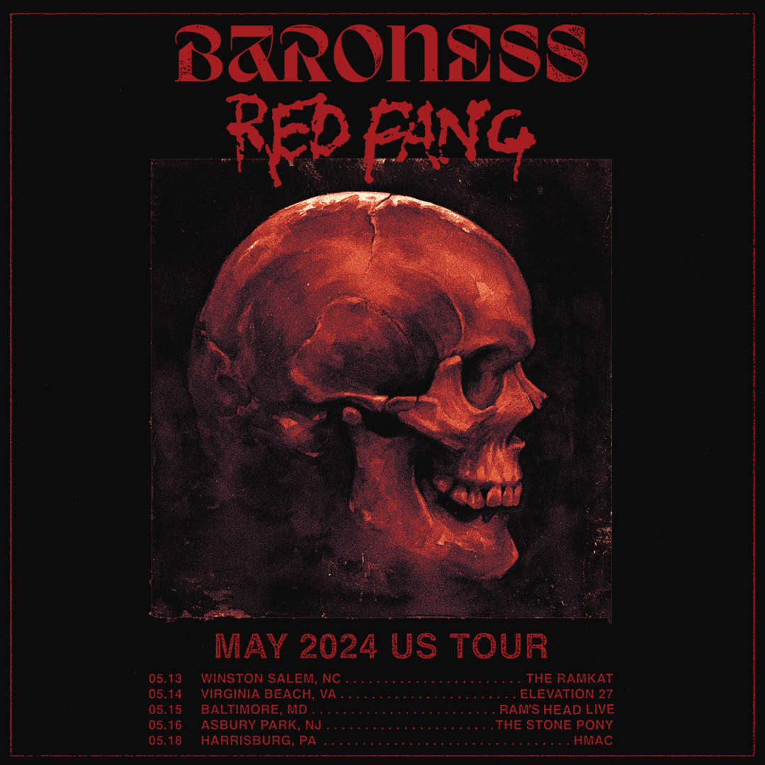 NC, VA, MD, NJ, PA! See you this May with @RedFang! Tickets available now for all shows & fests 💀🩸🎫 yourbaroness.com/tour