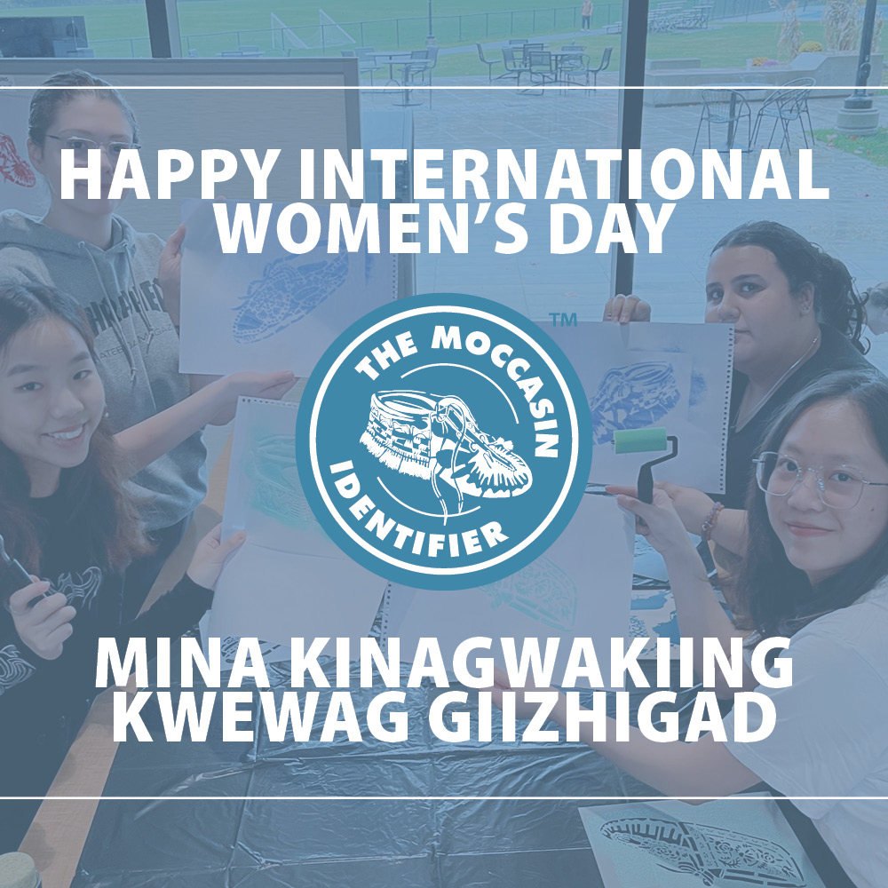 Happy International Women’s Day! Mina Kinagwakiing Kwewag Giizhigad! From all of us at the @moccasinidenti1! #WomensHistoryMonth #WomensHistoryMonth2024 #womeninhistory #internationalwomensday #herstory