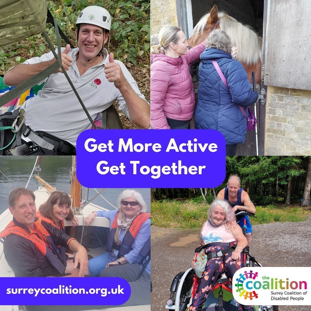 Join our Get More Active project and attend our friendly Get More Active Get Togethers! Our Get More Active Get Togethers have included sailability, tree canopy experience & inclusive cycling. To join contact Katy: Phone/SMS: 07434 865 062 Email: getactive@surreycoalition.org.uk