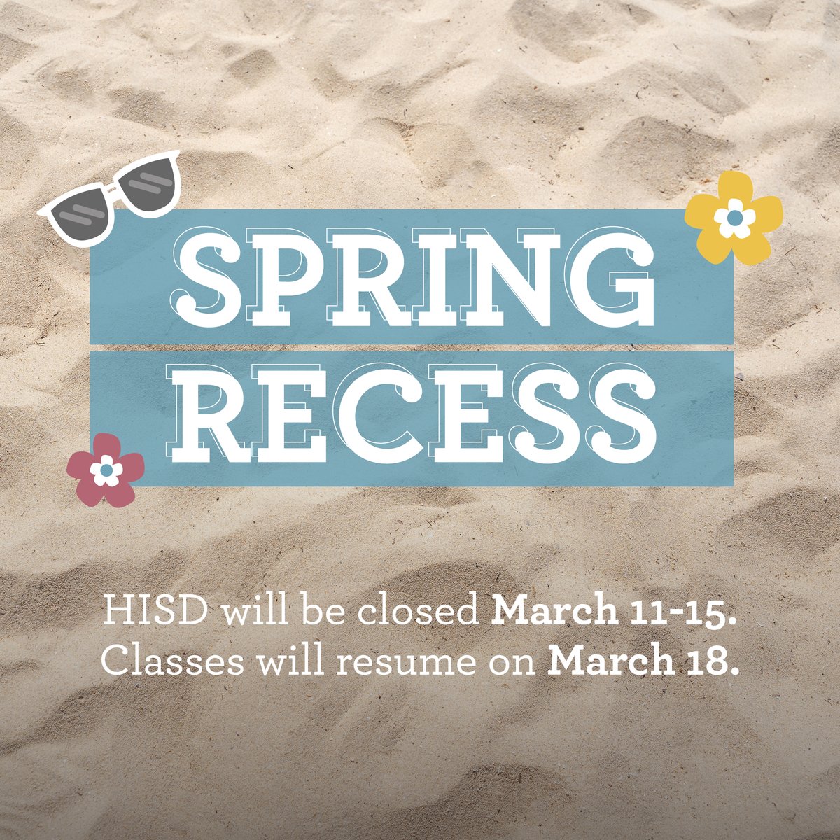Reminder to our HISD community: The District will be closed for Spring Break beginning Monday, March 11, through Friday, March 15. Students and staff will return on Monday, March 18.