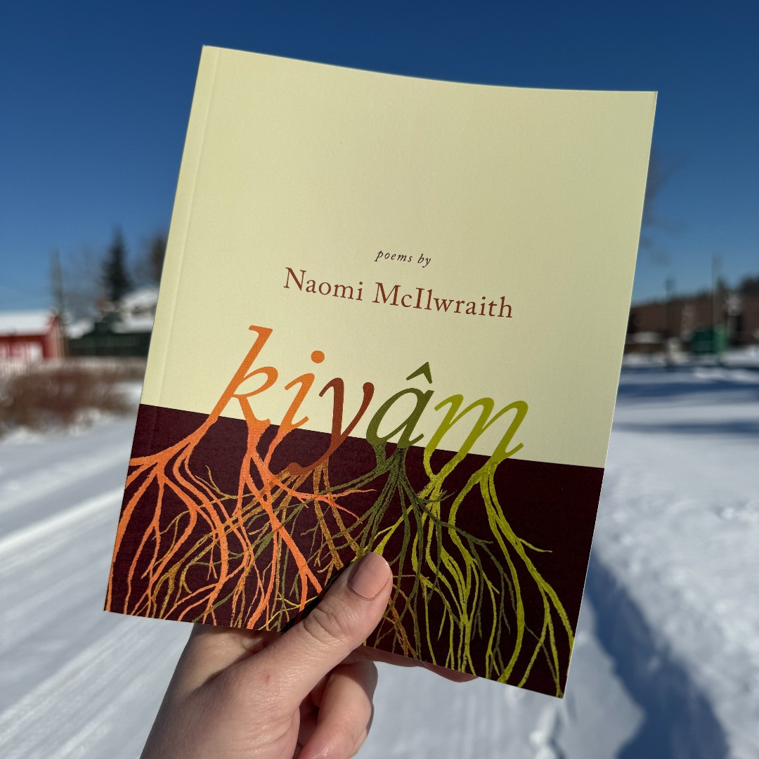 Happy International Women's Day! We are proud to honour the achievements of women throughout history. In celebration, we are happy to share this poem by Naomi McIlwraith, our Indigenous Narratives Supervisor. Naomi's book 'kiyâm' is available in our Front Entry Gift Shop.