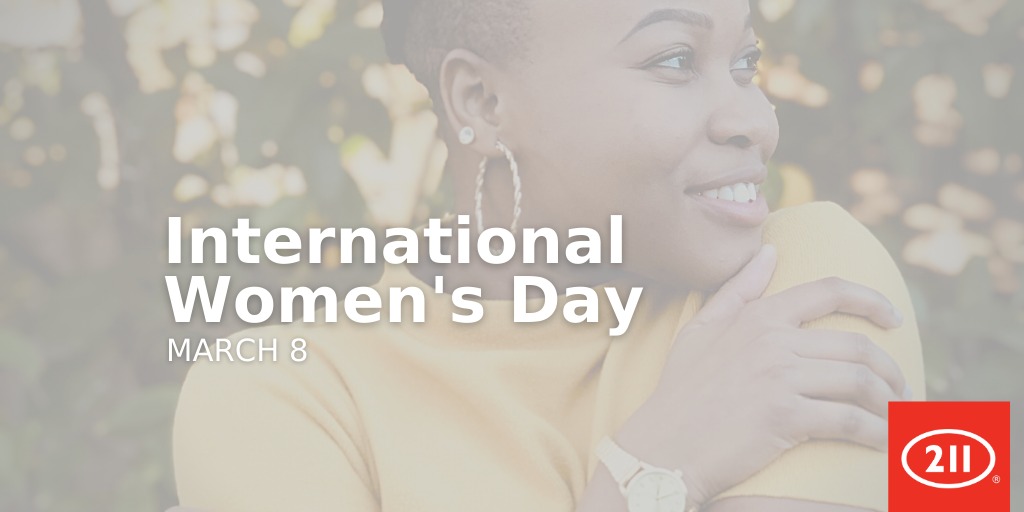 #InternationalWomensDay celebrates the social, economic, cultural and political achievements of women, while also calling for accelerating women's equity. 211 can connect women with programs to help support them with a variety of challenges.