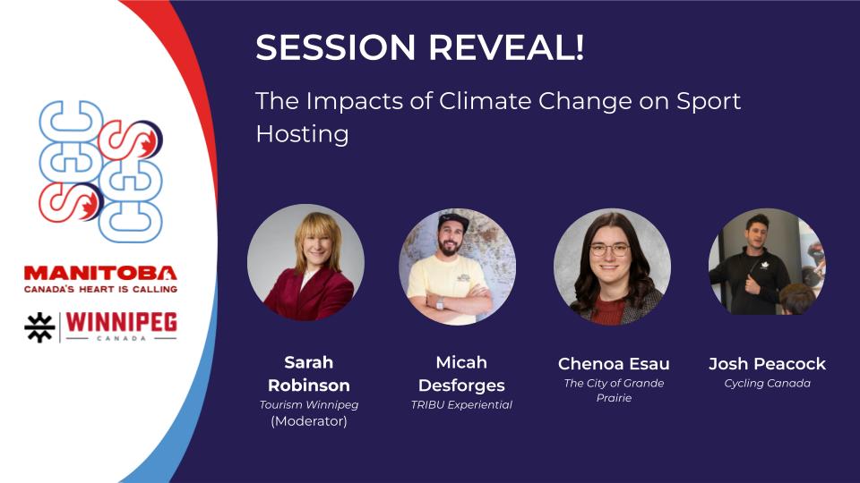 SEC24 is around the corner!

Join Sarah Robinson, Micah Desforges, Chenoa Esau and Josh Peacock as they discuss the impacts of climate change on sport hosting. Gain insight on just how climate change can affect your own hosting challenges and how to navigate through them.