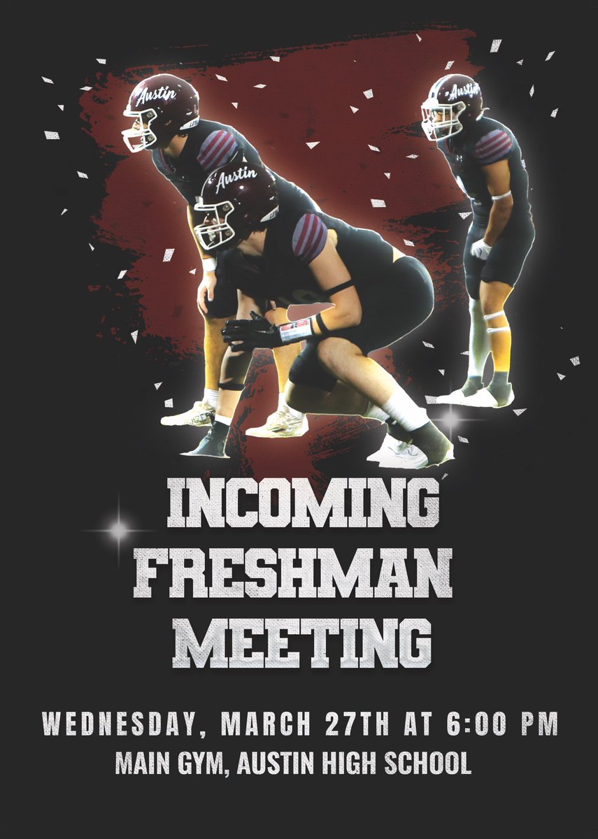 Incoming 2024 freshman and parents - mark your calendars for Wednesday, March 27th for our incoming freshman football meeting at 6:00 PM in the main gym at Austin High School.