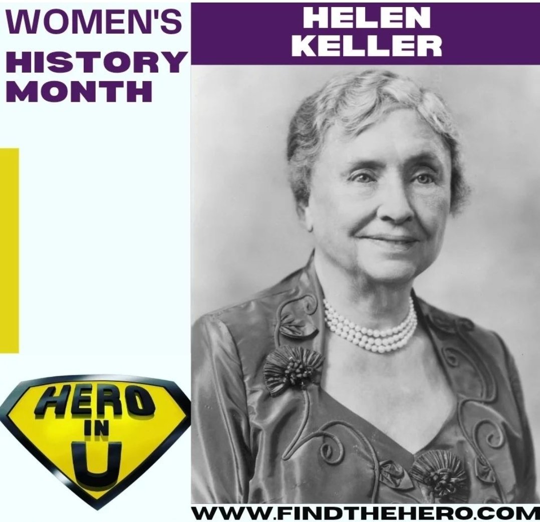 Hero In U proudly recognizes Women's History Month and International Women's Day.

Today's spotlight is Helen Keller (June 27, 1880 - June 1, 1968). She was a deafblind American author, , lecturer, and political activist. #WomensHistoryMonth #HelenKeller #activist #Americanauthor