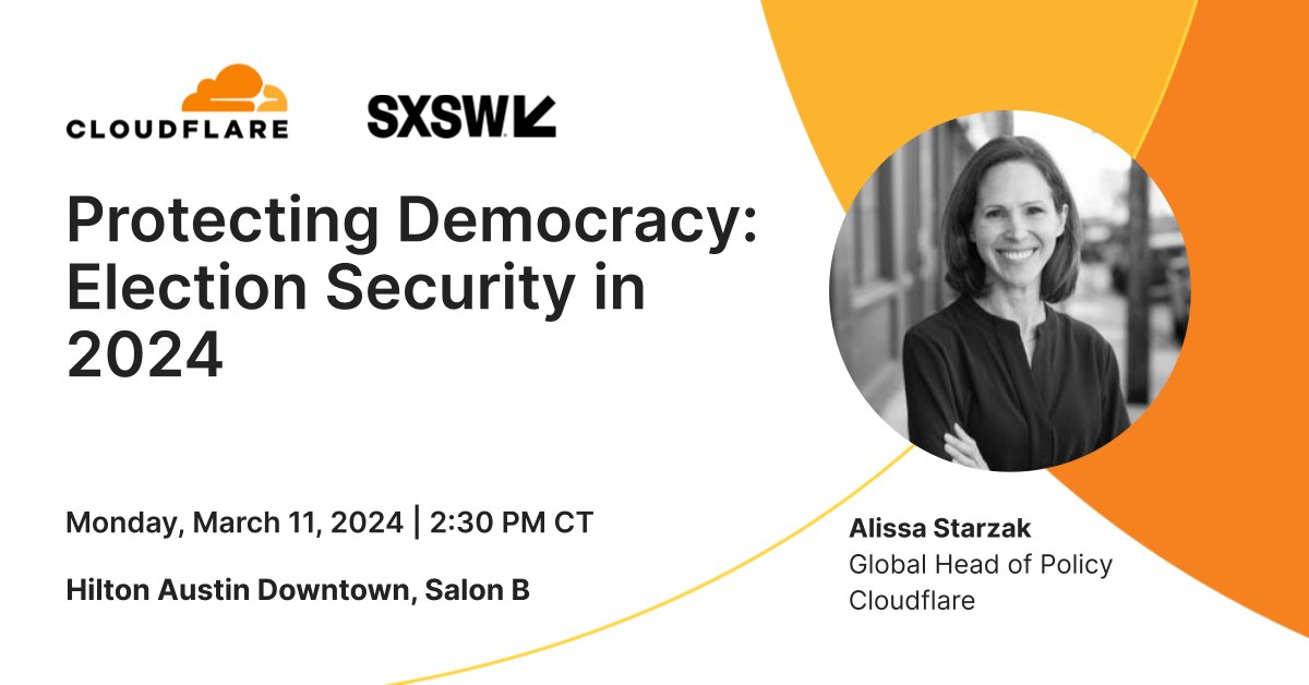Still working out your session schedule for while you are at <a href="/sxsw/">SXSW</a>? Don't miss Cloudflare's Global Head of Policy, Alissa Starzak, and other experts, discussing the role of technology in protecting election security. cfl.re/4bW3Y65