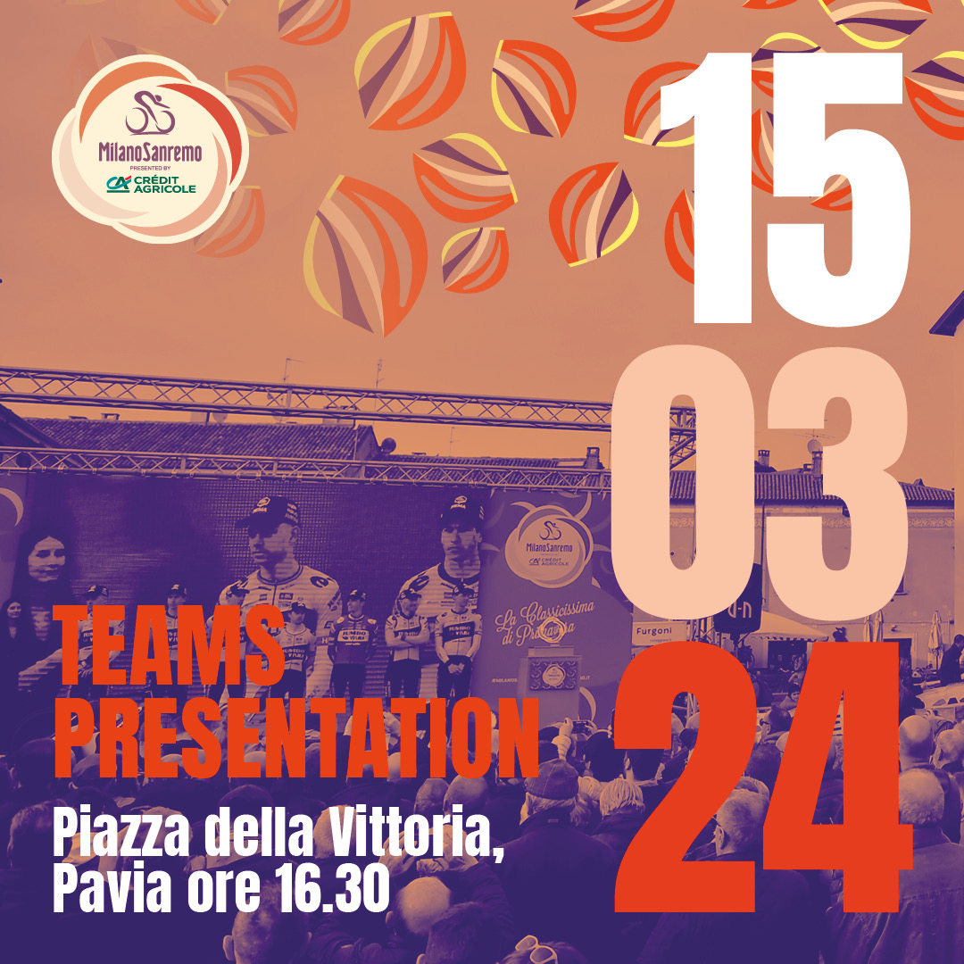 15 | 03 🗓 TEAMS PRESENTATION 📍PAVIA | Piazza della Vittoria 🕟 h 16.30 🌸 #MilanoSanremo presented by @creditagricoleitalia