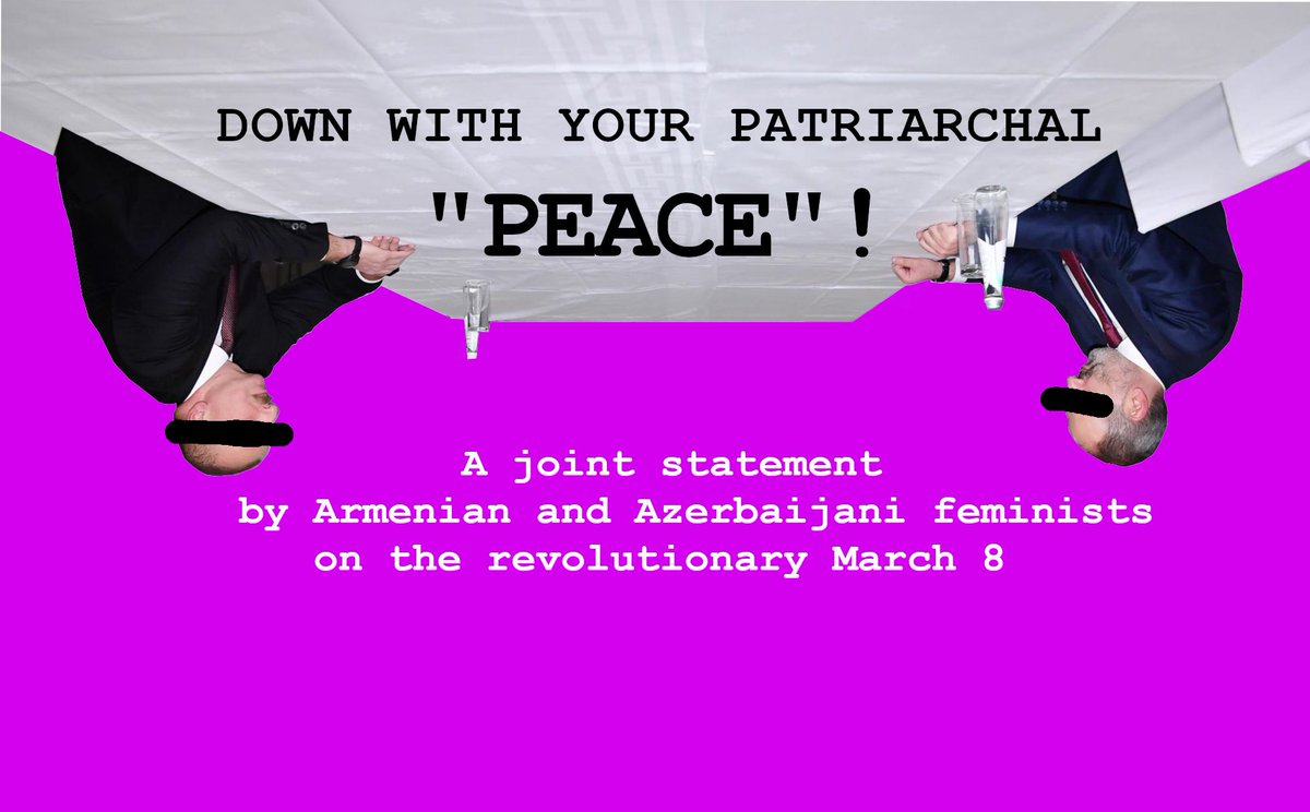 On this revolutionary 8th of March, we, the feminists of Armenia and Azerbaijan, unite and say: Down with your patriarchal 'peace'! feministpeacecollective.com/en/post/a-join…