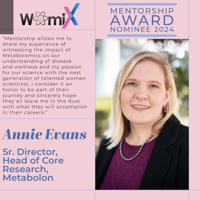 Annie Evans from @Metabolon (metabolon.com) is our next WomiX Mentorship Award nominee! Her pioneering work in metabolomics & lipidomics is awe-inspiring. Her inclusive leadership & commitment to sharing expertise make her an invaluable member of our community.👏👏👏👏