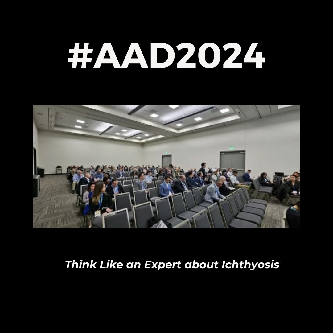 The first ever ichthyosis session, 'Think Like an Expert about Ichthyosis' meeting was so well attended at the #AAD2024. #educate #inspire #connect