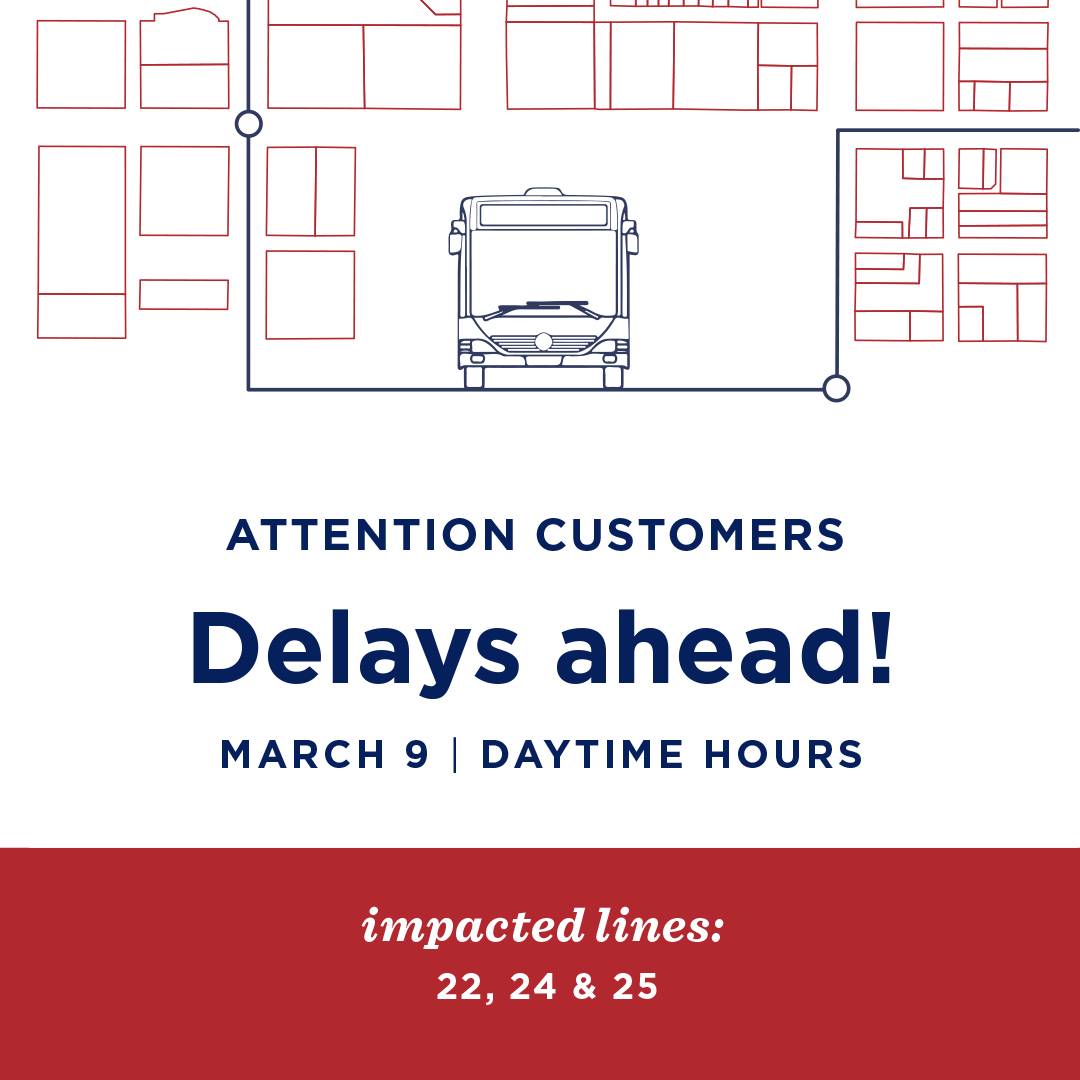 Due to the transportation of large materials in the area for a construction project, Lines 22, 24 and 25 are likely to experience delays on March 9. Please plan accordingly. Learn more at COTA.com